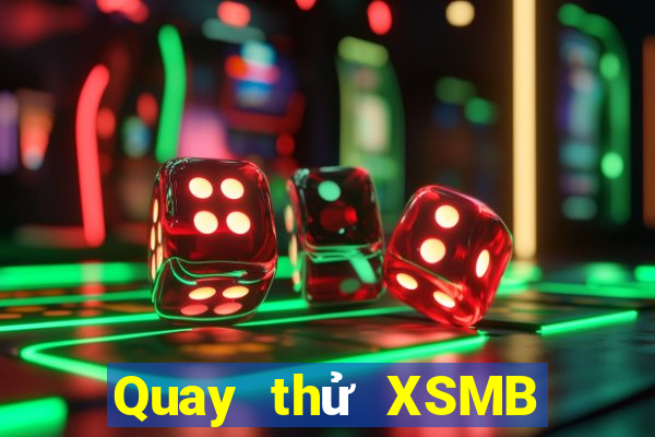 Quay thử XSMB thứ Ba