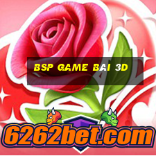 BSP GAME BÀI 3D