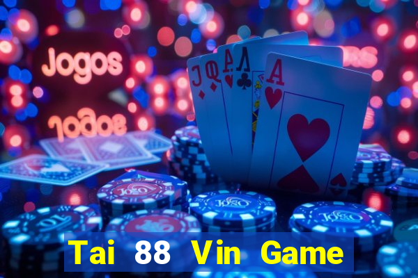 Tai 88 Vin Game Bài Casino