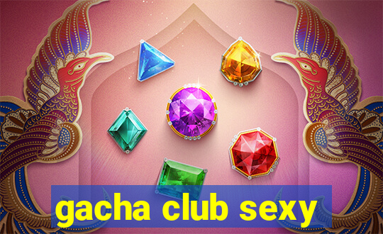 gacha club sexy