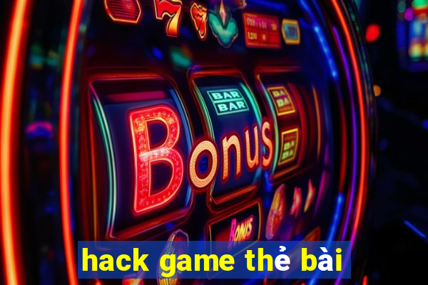 hack game thẻ bài