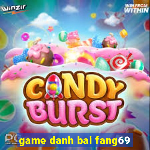 game danh bai fang69