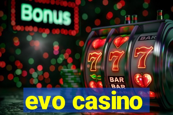 evo casino