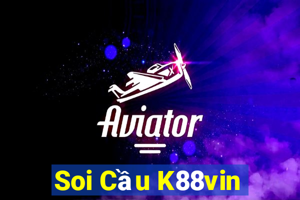 Soi Cầu K88vin