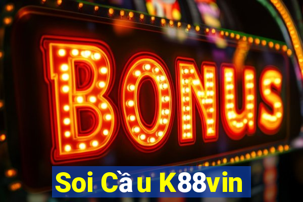 Soi Cầu K88vin