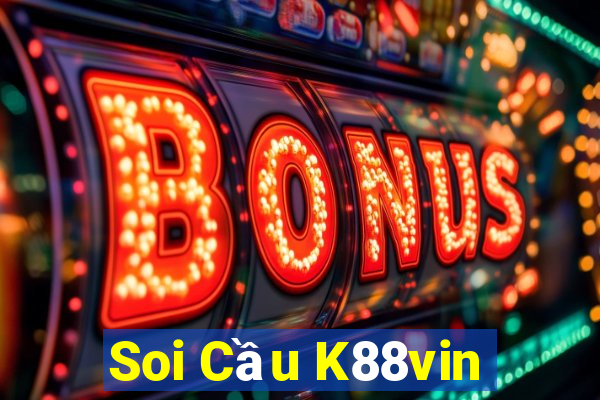 Soi Cầu K88vin