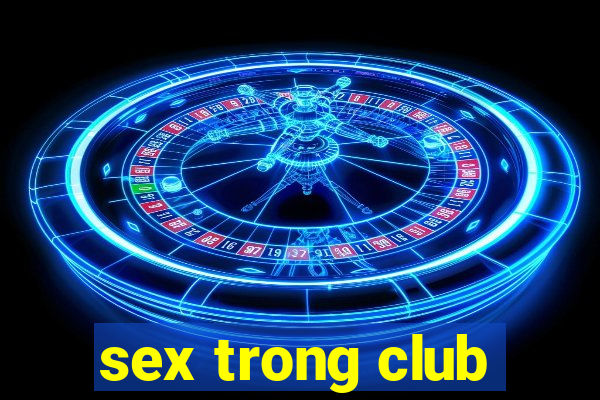 sex trong club