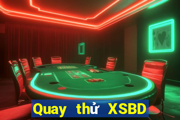 Quay thử XSBD ngày 10