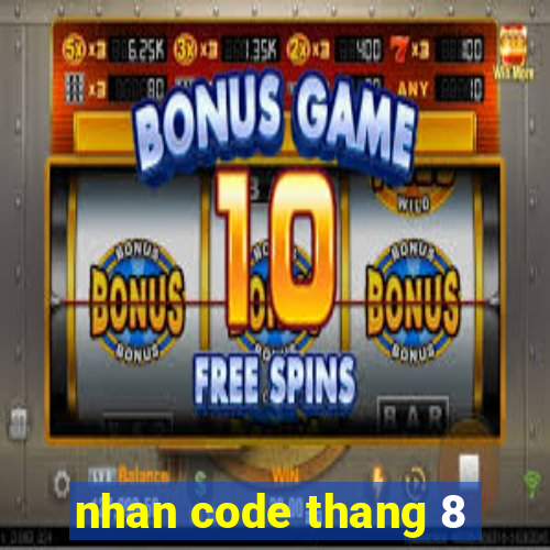 nhan code thang 8