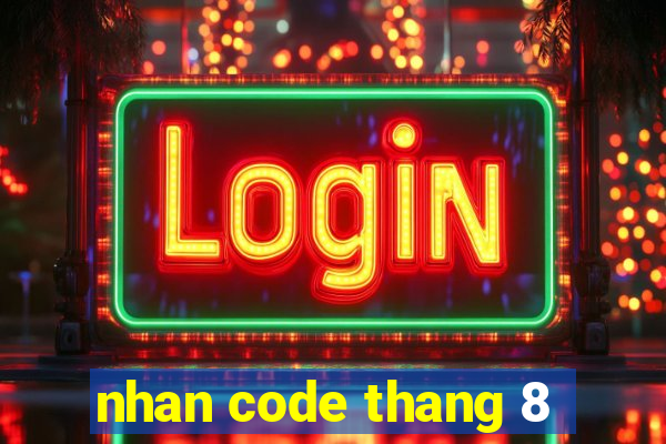 nhan code thang 8