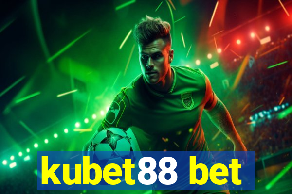 kubet88 bet