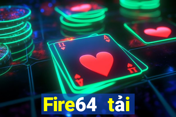 Fire64 tải xuống app