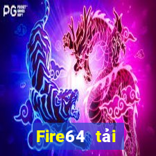 Fire64 tải xuống app