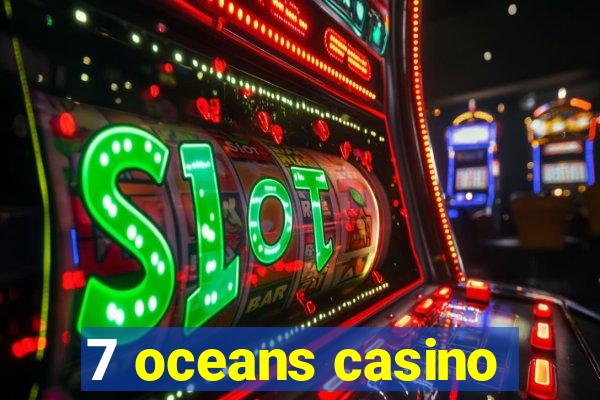 7 oceans casino