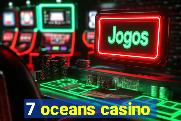 7 oceans casino