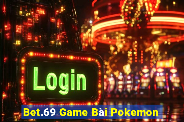 Bet.69 Game Bài Pokemon