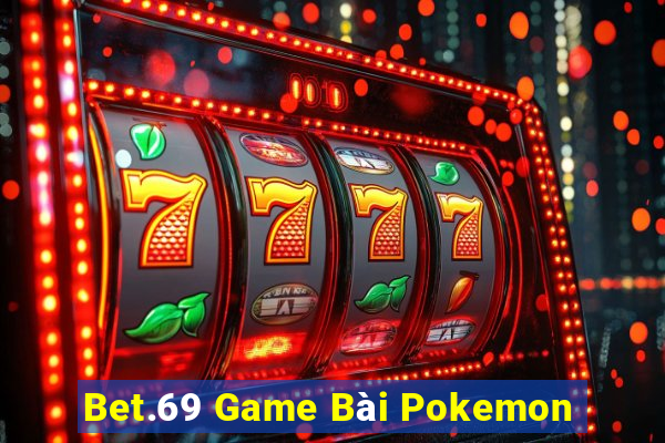 Bet.69 Game Bài Pokemon