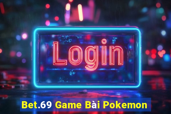 Bet.69 Game Bài Pokemon