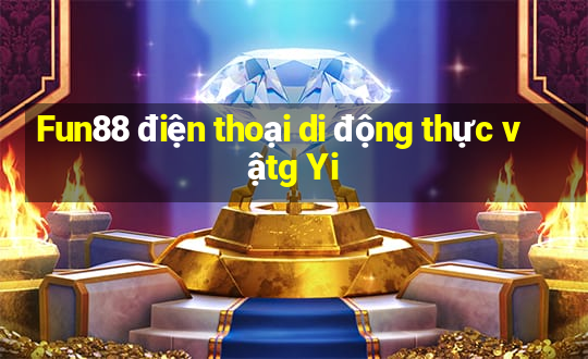 Fun88 điện thoại di động thực vậtg Yi