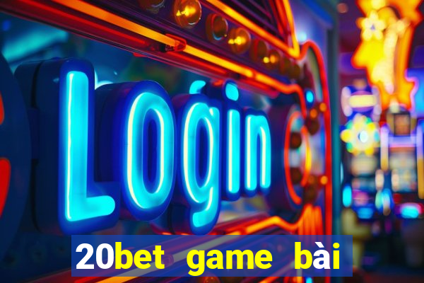 20bet game bài Sán Sán