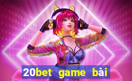 20bet game bài Sán Sán