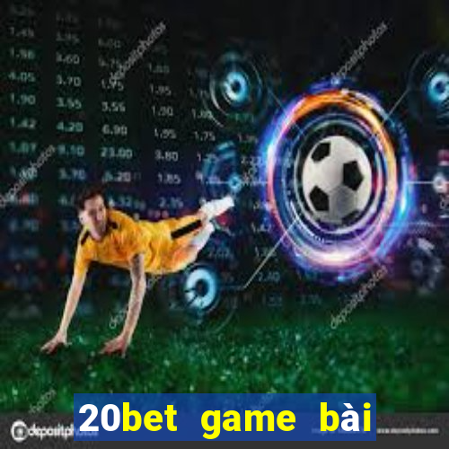 20bet game bài Sán Sán