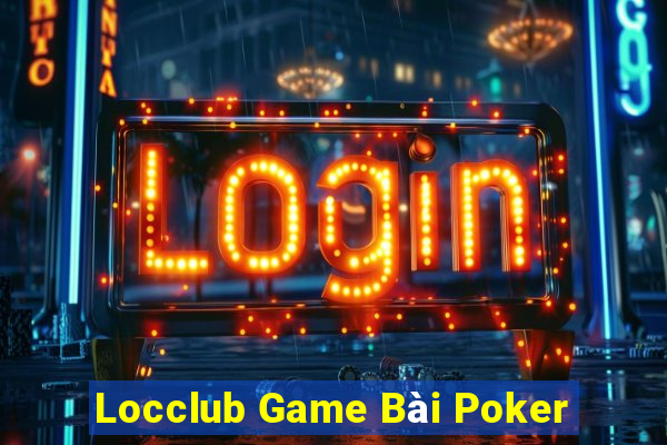 Locclub Game Bài Poker