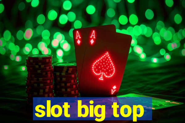 slot big top