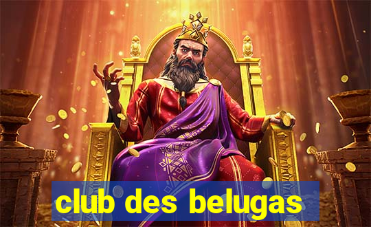 club des belugas