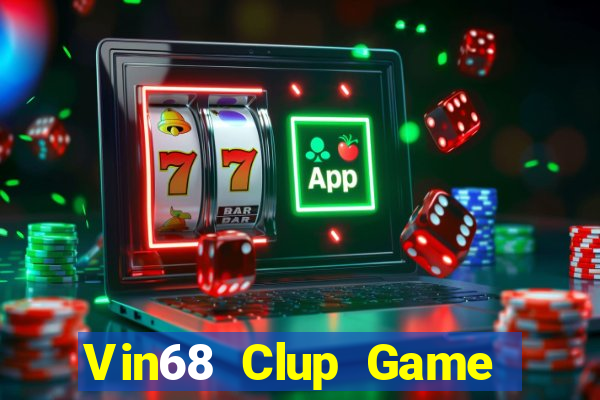 Vin68 Clup Game Bài Hát