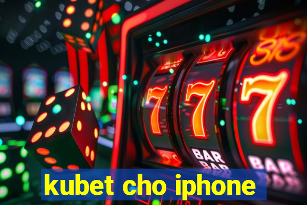 kubet cho iphone