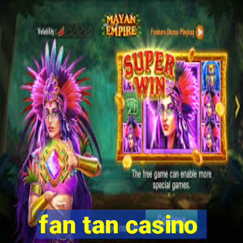 fan tan casino