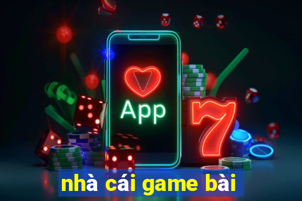 nhà cái game bài