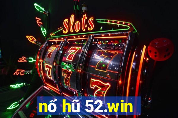 nổ hũ 52.win