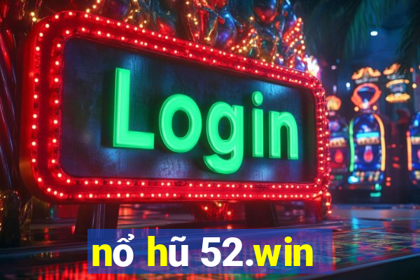 nổ hũ 52.win