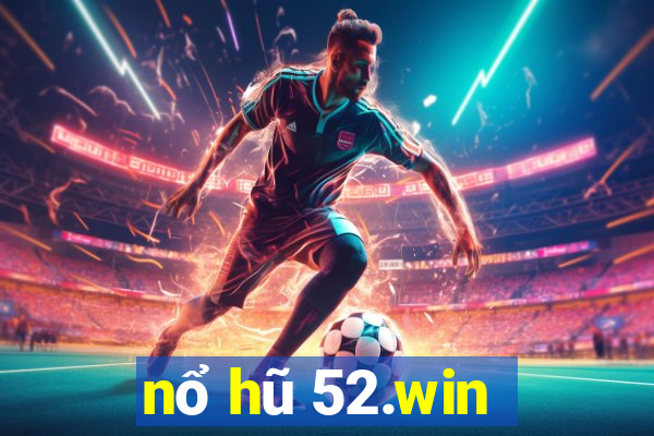 nổ hũ 52.win