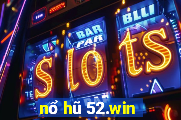 nổ hũ 52.win