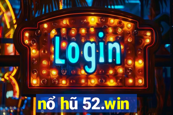 nổ hũ 52.win