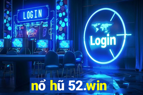 nổ hũ 52.win