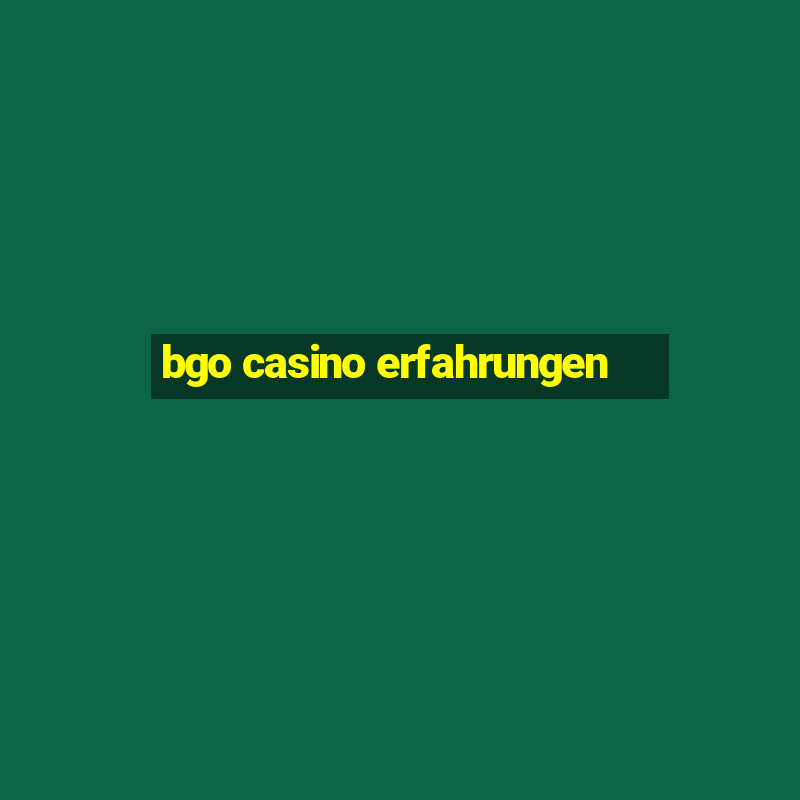 bgo casino erfahrungen