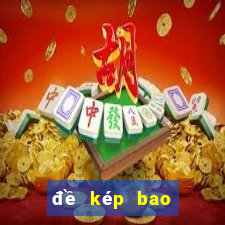 đề kép bao lâu chưa ra