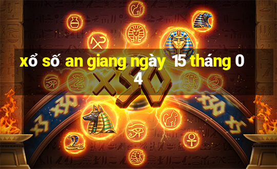 xổ số an giang ngày 15 tháng 04