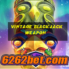 vintage blackjack weapon