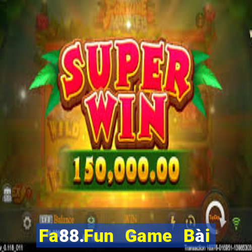 Fa88.Fun Game Bài Rút Tiền Uy Tín