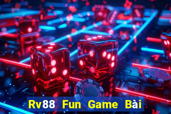 Rv88 Fun Game Bài Khuyến Mãi