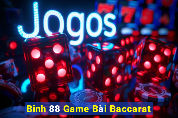 Binh 88 Game Bài Baccarat