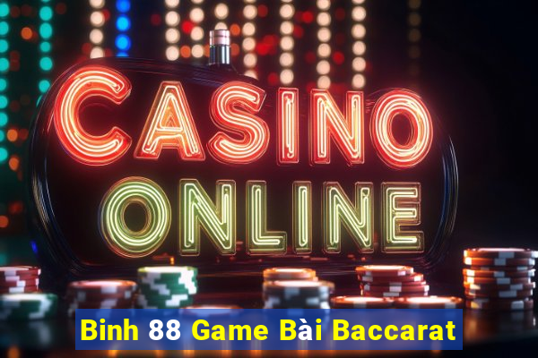 Binh 88 Game Bài Baccarat