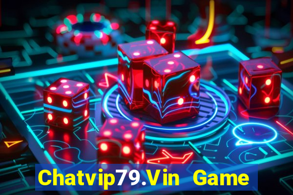 Chatvip79.Vin Game The Bài