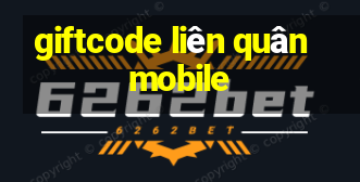 giftcode lien quan mobile