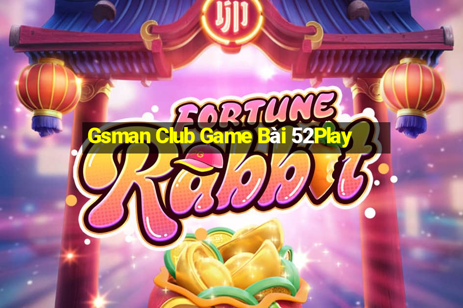 Gsman Club Game Bài 52Play